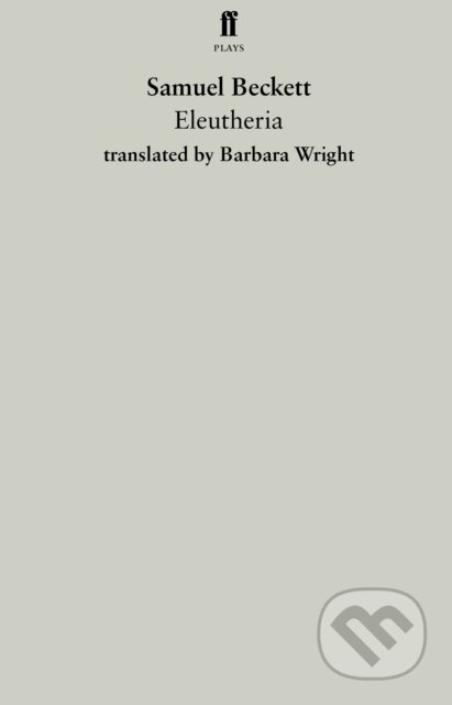 Eleutheria - Samuel Beckett, Faber and Faber, 2019