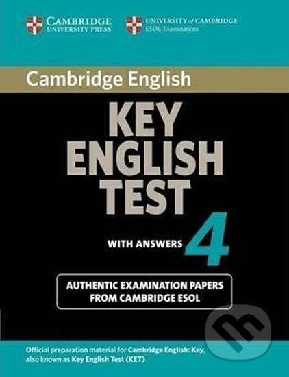 Cambridge Key Eng Test 4: Student´s Book with answers, Cambridge University Press, 2014