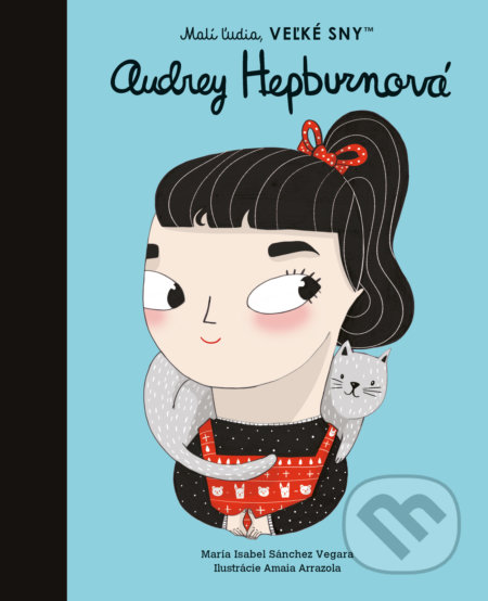 Audrey Hepburn - Maria Isabel Sánchez Vegara, Amaia Arrazola (ilustrátor), Slovart, 2022