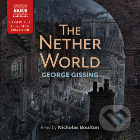 The Nether World (EN) - George Gissing, Naxos Audiobooks, 2022