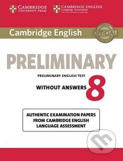 Cambridge English Preliminary PET 8: Student´s Book, Cambridge University Press, 2014