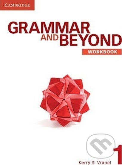 Grammar and Beyond Level 1: Workbook - Kerry Vrabel, Cambridge University Press, 2011