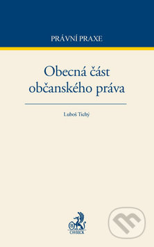 Obecná část občanského práva - Luboš Tichý, C. H. Beck, 2014