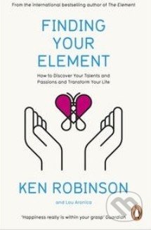 Finding Your Element - Ken Robinson, Lou Aronica, Penguin Books, 2014