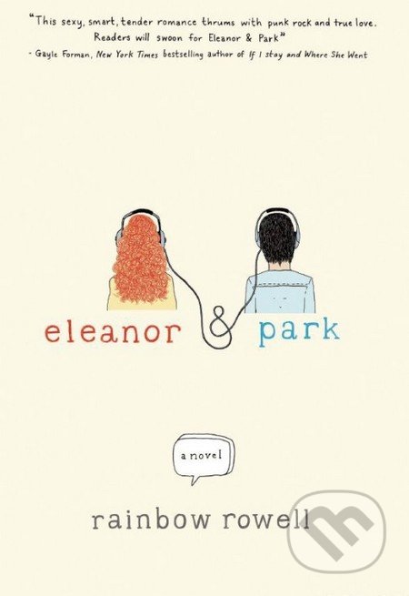 Eleanor and Park - Rainbow Rowell, St. Martins Griffin, 2013