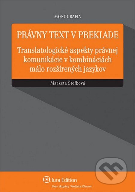 Právny text v preklade - Marketa Štefková, Wolters Kluwer (Iura Edition), 2013