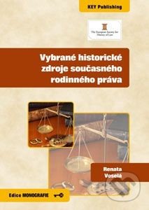 Vybrané historické zdroje současného rodinného práva - Renata Veselá, Key publishing, 2013
