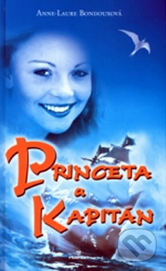 Princeta a kapitán - Anne-Laure Bondouxová, Perfekt, 2005