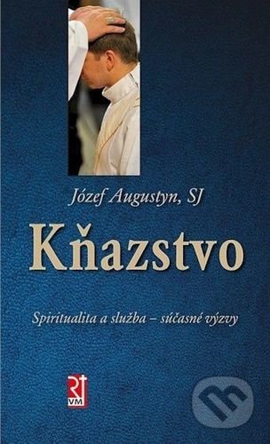 Kňazstvo - Józef Augustyn, Redemptoristi - Vydavateľstvo Misionár, 2014