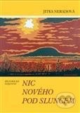 Nic nového pod sluncem - Jitka Neradová, Nakladatelství Jalna, 2014