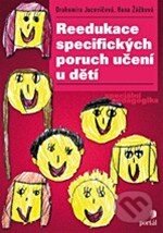 Reedukace specifických poruch učení - Drahomíra Jucovičová, Hana Žáčková, Portál, 2014