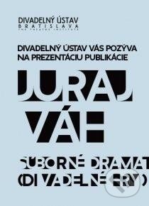 Súborné dramatické dielo I. - Juraj Váh, Divadelný ústav, 2013
