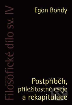 Filosofické dílo sv. IV. (Postpříběh, příležitostné eseje a rekapitulace) - kniha z kategorie Filozofie