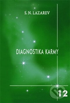 Diagnostika karmy 12 - Sergej N. Lazarev, Raduga Verlag, 2014
