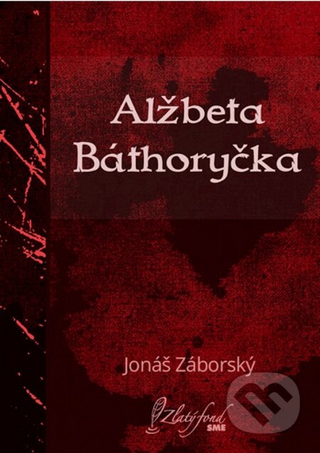 Alžbeta Báthoryčka - Jonáš Záborský, Petit Press