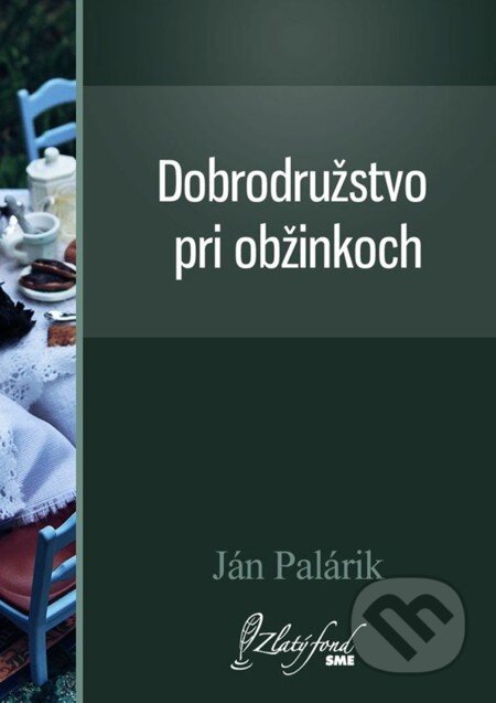 Dobrodružstvo pri obžinkoch - Ján Palárik, Petit Press, 2013