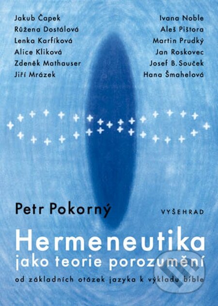 E-kniha: Hermeneutika jako teorie porozumění (Petr Pokorný). Vyšehrad, 2006