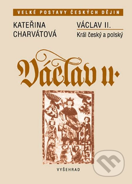 E-kniha: Václav II. (Kateřina Charvátová). Vyšehrad, 2007