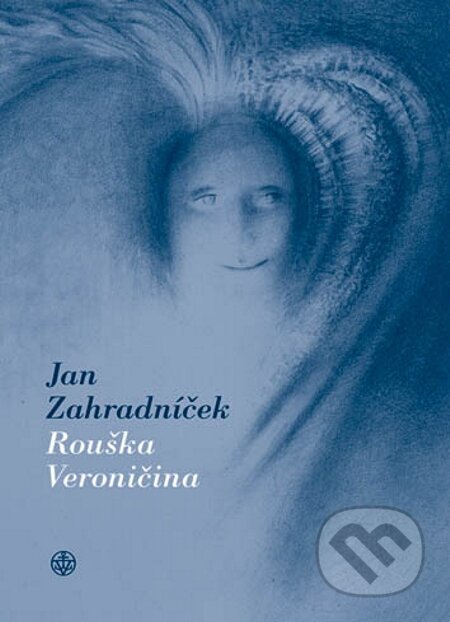 E-kniha: Rouška Veroničina (Jan Zahradníček). Vyšehrad, 2012