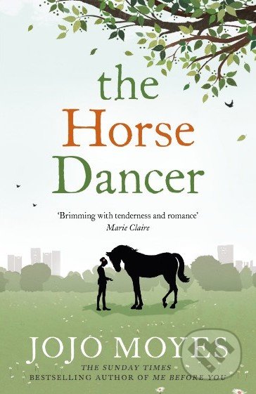 The Horse Dancer - Jojo Moyes, Hodder and Stoughton, 2014
