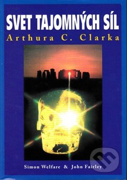 Svet tajomných síl Arthura C. Clarka - Simon Welfare, John Fairley, Columbus, 2014