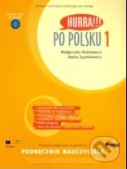 Hurra!!! Po Polsku 1 - Malgorzata Malolepsza, Aneta Szymkiewicz, , 2008