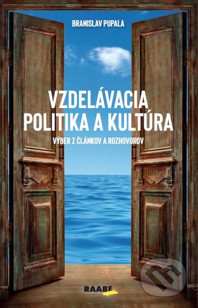 Vzdelávacia politika a kultúra - Branislav Pupala, Raabe, 2022
