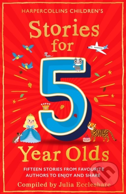 Stories for 5 Year Olds - Julia Eccleshare, HarperCollins, 2022