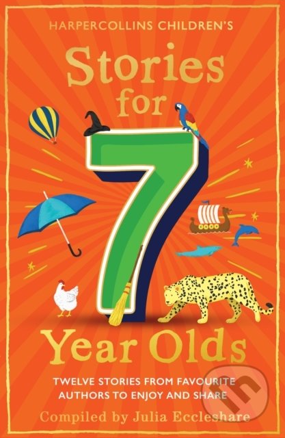 Stories for 7 Year Olds - Julia Eccleshare, HarperCollins, 2022