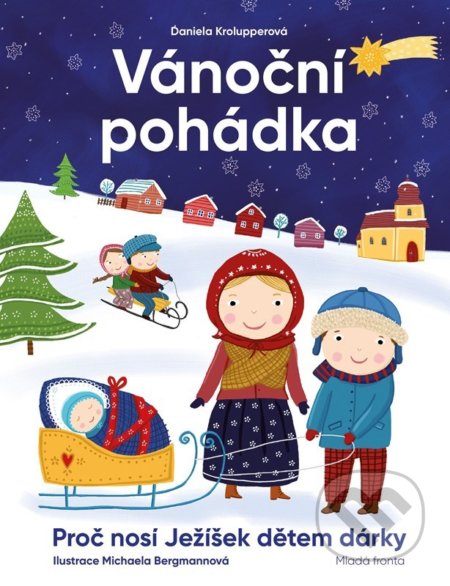 Vánoční pohádka - Daniela Krolupperová, Michaela Bergmannová (ilustrátor), Mladá fronta, 2022