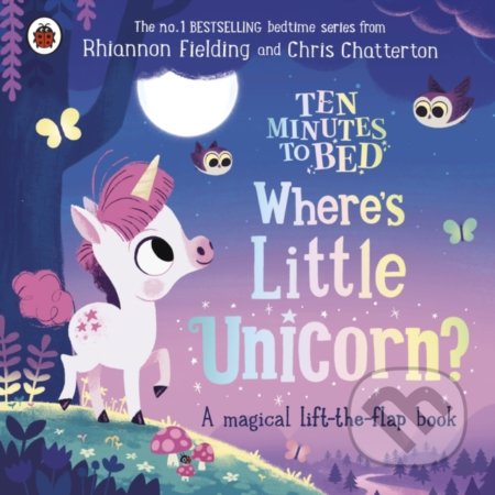 Ten Minutes to Bed: Where&#039;s Little Unicorn? - Rhiannon Fielding, Chris Chatterton (ilustrátor), Penguin Books, 2022