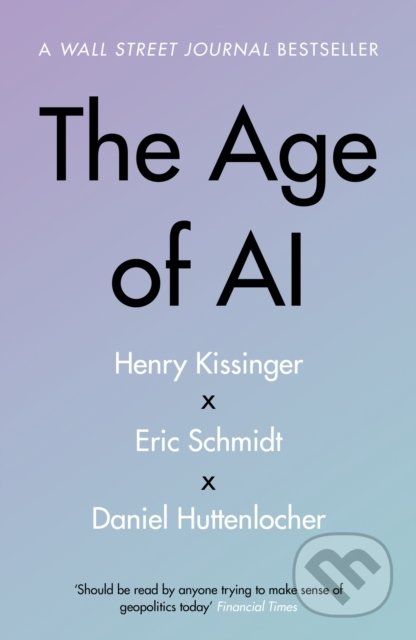 The Age of AI - Henry A Kissinger, John Murray, 2022