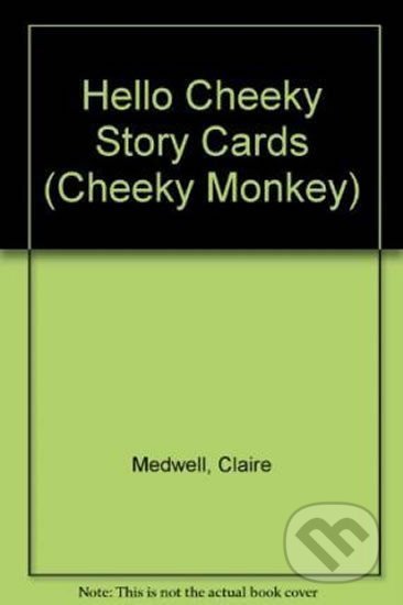 Cheeky Monkey - Hello Cheeky: Story Cards - Kathryn Harper, MacMillan, 2008