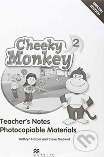 Cheeky Monkey 2: Teacher´s Note - Kathryn Harper, MacMillan, 2008