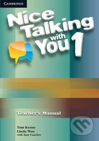 Nice Talking with You: 1 Tchr´s Manual - Tom Kenny, Cambridge University Press, 2011
