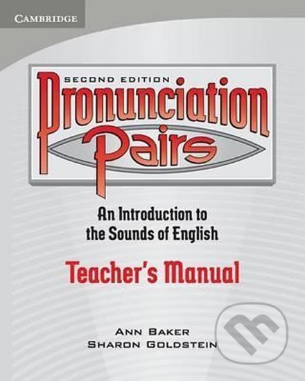 Pronunciation Pairs 2Ed: Tchr´s Manual - Ann Baker, Cambridge University Press, 2008