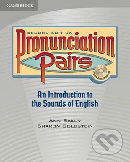 Pronunciation Pairs 2nd Edition: Student´s Book - Ann Baker, Cambridge University Press, 2007