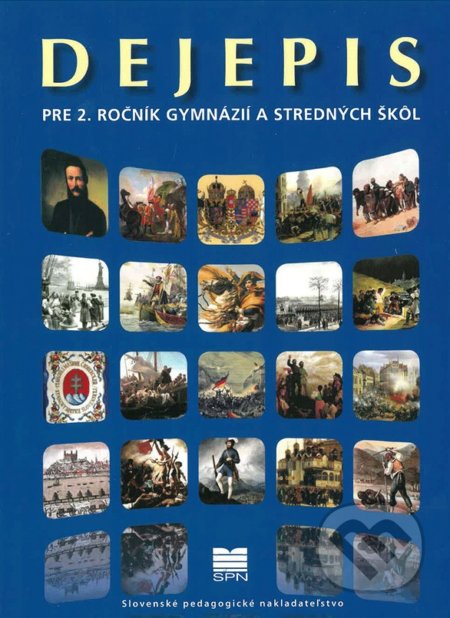 Dejepis pre 2. ročník gymnázií a stredných škôl - A. Bocková, L. Kačírek, D. Kodajová, M. Tonková, Slovenské pedagogické nakladateľstvo - Mladé letá