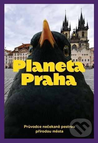 Planeta Praha - Ondřej Sedláček, David Storch, Petr Šípek, JanAlbert Šturma, Silvie Luběnová (Ilustrátor), Jakost, 2022