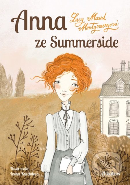 Anna ze Summerside - Lucy Maud Montgomery, Ivona Knechtlová (ilustrátor), Albatros CZ, 2022