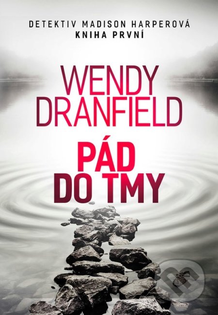 Pád do tmy - Wendy Dranfield, Domino, 2022