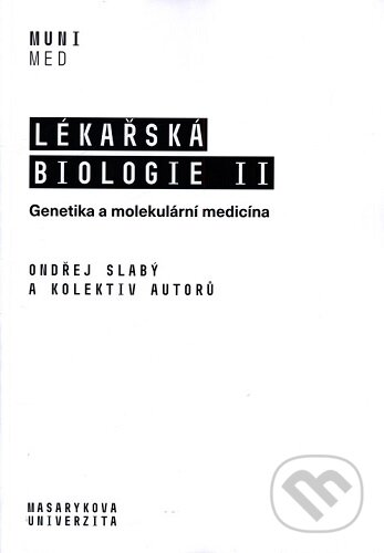 Lékařská biologie II. - Ondřej Slabý a kolektiv, Masarykova univerzita, 2023