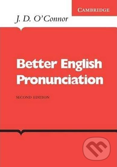Better English Pronunciation - J.D. O´Connor, Cambridge University Press, 1980
