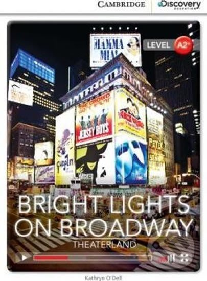 Bright Lights on Broadway: Theaterland Low Intermediate Book with Online Access - Kathryn O´Dell, Cambridge University Press, 2014