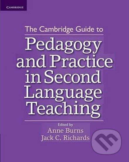 Cambridge Guide to Pedagogy and Practice in Second Language Teaching, The: Paperback - Anne Burns, Cambridge University Press, 2014