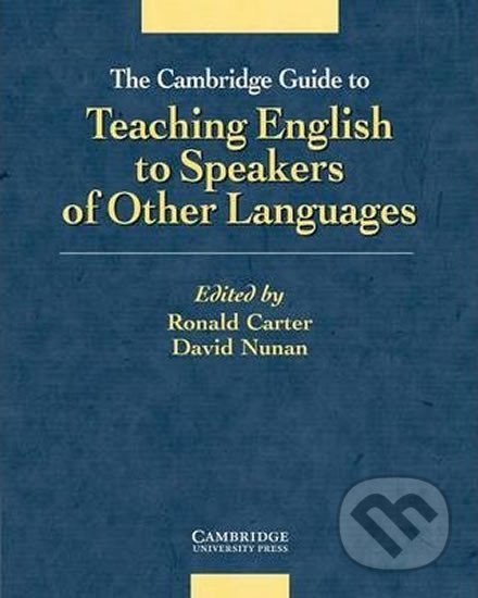 Cambridge Guide to Teaching English to Speakers of Other Languages: PB - Ronald Carter, Cambridge University Press, 2001