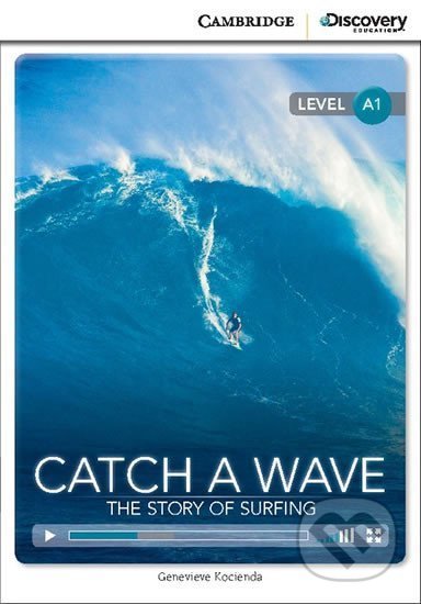 Catch a Wave: The Story of Surfing Beginning Book with Online Access - Genevieve Kocienda, Cambridge University Press, 2014