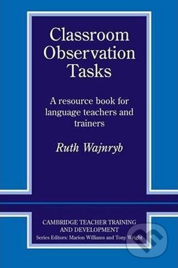 Classroom Observation Tasks: PB - Ruth Wajnryb, Cambridge University Press, 2013