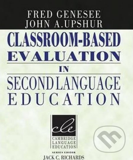 Classroom-based Evaluation in Second Language Education: PB - Fred Genesee, Cambridge University Press, 1996