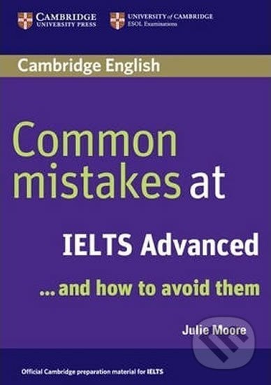 Common Mistakes at IELTS Advanced - Julie Moore, Cambridge University Press, 2007